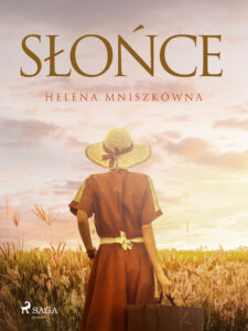 Tytuł: Słońce
Autor: Helena Mniszkówna
Wydawnictwo: SAGA Egmont
Formaty: EPUB, MOBI