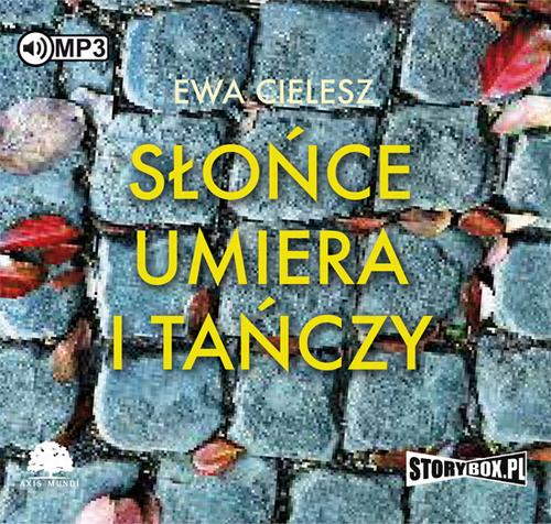 Tytuł: Słońce umiera i tańczy Tom 1
Autor: Ewa Cielesz
Wydawnictwo: Storybox
Formaty: MP3