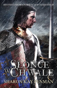 Tytuł: Słońce w Chwale. Bestsellerowa powieść o Ryszardzie III
Autor: Sharon Kay Penman
Wydawnictwo: Zysk i S-ka
Formaty: EPUB, MOBI