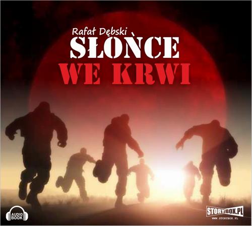 Tytuł: Słońce we krwi
Autor: Rafał Dębski
Wydawnictwo: Storybox
Formaty: MP3
