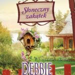 Tytuł: Słoneczny zakątek
Autor: Debbie Macomber
Wydawnictwo: HarperCollins Polska
Formaty: EPUB, MOBI
