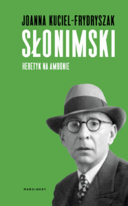 Tytuł: Słonimski. Heretyk na ambonie
Autor: Joanna Kuciel-Frydryszak
Wydawnictwo: Wydawnictwo Marginesy
Formaty: EPUB, MOBI