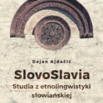 Tytuł: SlovoSlavia
Autor: Dejan Ajdačić
Wydawnictwo: Wydawnictwo Uniwersytetu Łódzkiego
Formaty: PDF