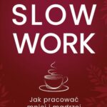 Slow work. Jak pracować mniej i mądrzej — okładka e-booka