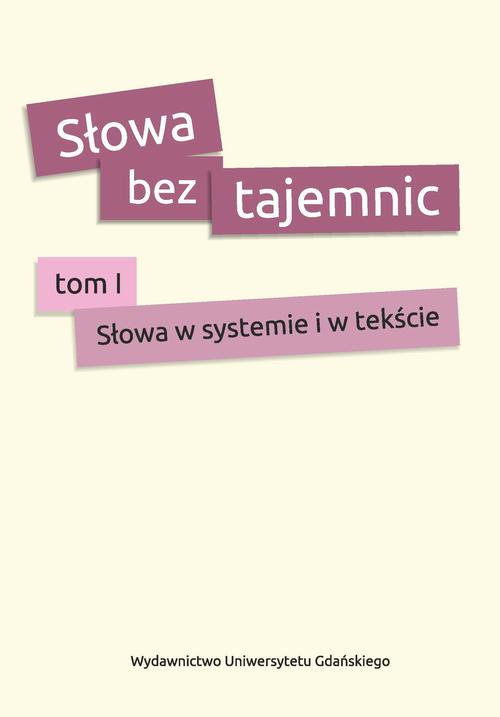 Tytuł: Słowa bez tajemnic
Autor: 
Wydawnictwo: Wydawnictwo Uniwersytetu Gdańskiego
Formaty: PDF