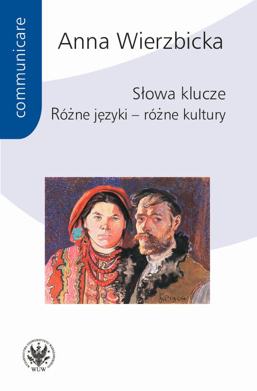 Tytuł: Słowa klucze
Autor: Anna Wierzbicka
Wydawnictwo: Wydawnictwa Uniwersytetu Warszawskiego
Formaty: PDF