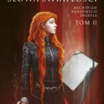 Tytuł: Słowa Światłości. Seria Archiwum Burzowego Światła. Tom 2
Autor: Brandon Sanderson
Wydawnictwo: MAG
Formaty: EPUB, MOBI
