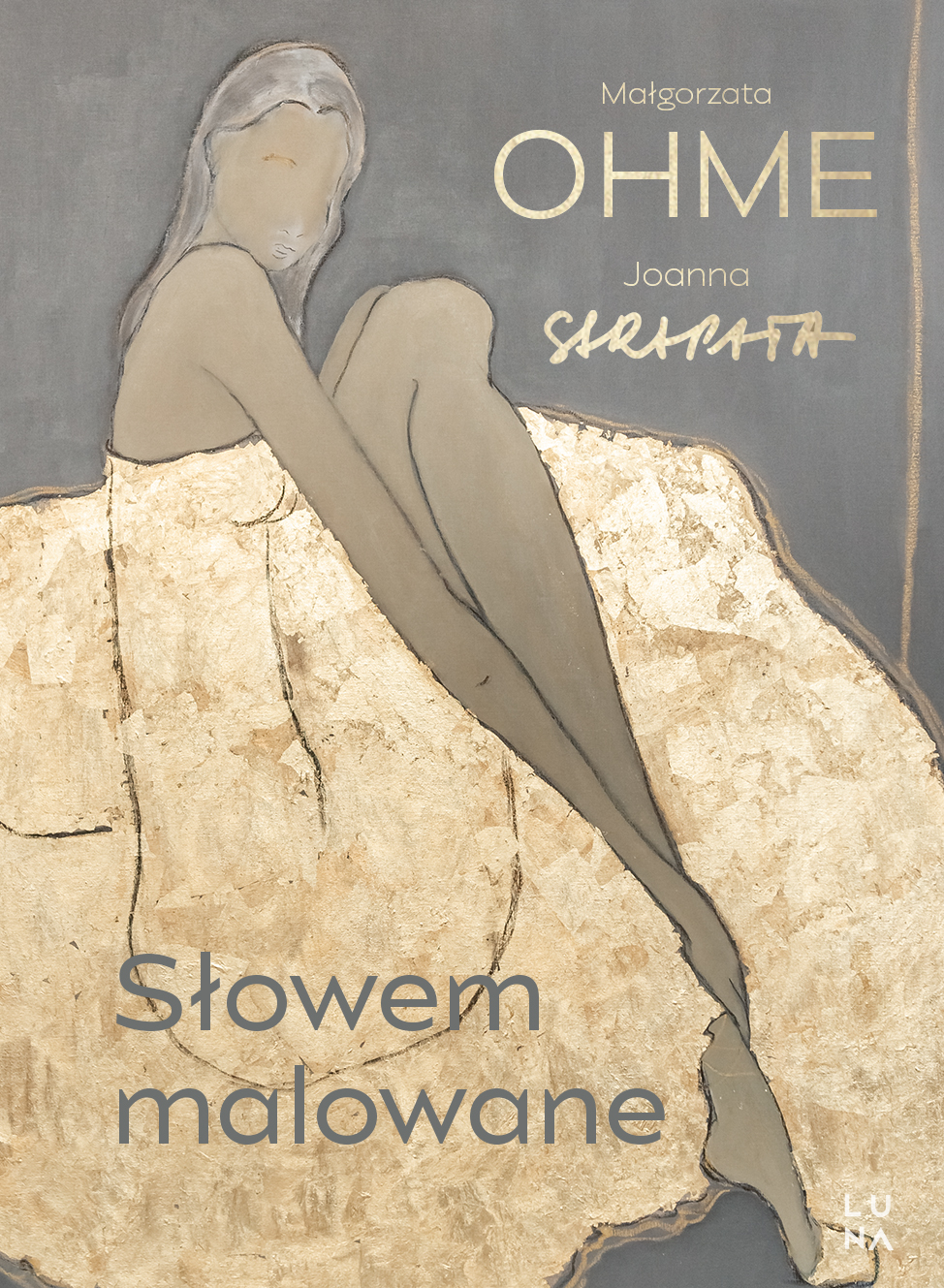 Tytuł: Słowem malowane
Autor: Małgorzata Ohme, Joanna Sarapata
Wydawnictwo: Wydawnictwo Luna
Formaty: EPUB, MOBI