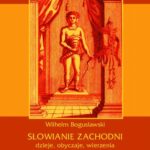Słowianie Zachodni: dzieje, obyczaje, wierzenia, tom czwarty, część druga: Dzieje Słowiańszczyzny Północno-Zachodniej aż do wynarodowienia Słowian zaodrzańskich. Wynarodowienie Słowian. Słowianie na wschód od Łaby i Solawy. Byt i upadek Słowian. — okładka e-booka