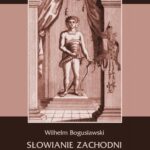 Słowianie Zachodni: dzieje, obyczaje, wierzenia, tom drugi, część czwarta: Dzieje Słowiańszczyzny północno-zachodniej do połowy XIII wieku. Pogaństwo: wierzenia, kult, obrzędy. Sztuka — okładka e-booka