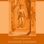 Słowianie Zachodni: dzieje, obyczaje, wierzenia, tom drugi, część trzecia: Dzieje Słowiańszczyzny północno-zachodniej do połowy XIII wieku. Rozwój cywilizacji Słowiańszczyzny północno-zachodniej — okładka e-booka