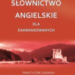 Tytuł: Słownictwo angielskie dla zaawansowanych
Autor: Maciej Matasek
Wydawnictwo: Handy Books Studio
Formaty: PDF