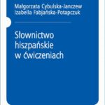 Tytuł: Słownictwo hiszpańskie w ćwiczeniach
Autor: Małgorzata Cybulska-Janczew, Izabella Fabjańska-Potapczuk
Wydawnictwo: Wydawnictwo Naukowe PWN
Formaty: MOBI, EPUB