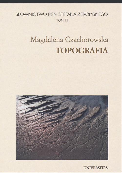 Tytuł: Słownictwo pism Stefana Żeromskiego. Topografia. Tom 11
Autor: Magdalena Czachorowska
Wydawnictwo: Universitas
Formaty: PDF