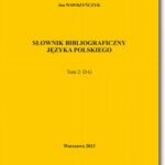 Tytuł: Słownik bibliograficzny języka polskiego Tom 2 (D-G)
Autor: Jan Wawrzyńczyk
Wydawnictwo: BEL Studio
Formaty: PDF