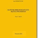 Tytuł: Słownik bibliograficzny języka polskiego Tom 5 (Nid-Ó)
Autor: Jan Wawrzyńczyk
Wydawnictwo: BEL Studio
Formaty: PDF