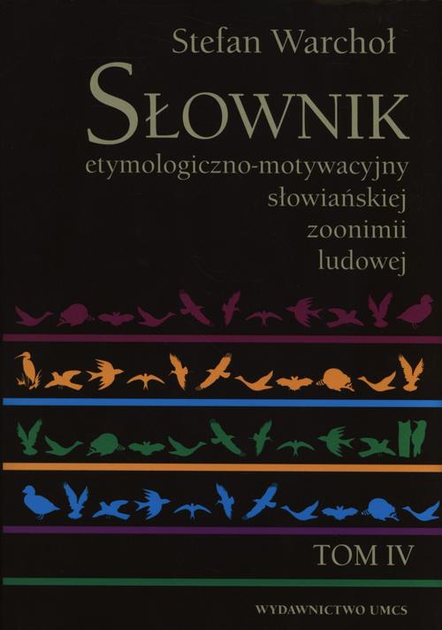 Tytuł: Słownik etymologiczno-motywacyjny słowiańskiej zoonimii ludowej Tom 4
Autor: Stefan Warchoł
Wydawnictwo: UMCS
Formaty: PDF