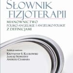 Słownik fizjoterapii. Mianownictwo polsko-angielskie i angielsko-polskie z definicjami — okładka e-booka