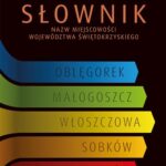 Tytuł: Słownik nazw miejscowości województwa świętokrzyskiego
Autor: Marek Ruszkowski
Wydawnictwo: Uniwersytet Jana Kochanowskiego
Formaty: PDF