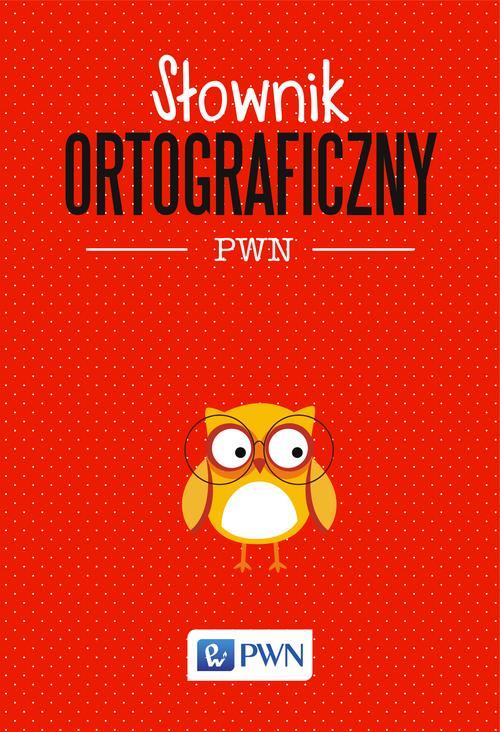 Tytuł: Słownik ortograficzny PWN
Autor: Lidia Drabik
Wydawnictwo: Wydawnictwo Naukowe PWN
Formaty: MOBI, EPUB