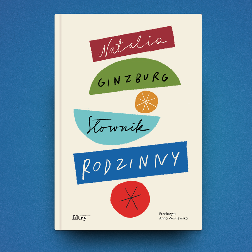Tytuł: Słownik rodzinny
Autor: Natalia Ginzburg
Wydawnictwo: Wydawnictwo Filtry
Formaty: EPUB, MOBI