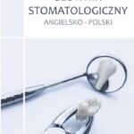 Tytuł: Słownik stomatologiczny angielsko-polski
Autor: Maciej Pawski
Wydawnictwo: Bookplan.pl Joanna Zimny
Formaty: PDF