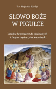 Słowo Boże w pigułce. Krótkie komentarze do niedzielnych i świątecznych czytań — okładka e-booka