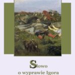Tytuł: Słowo o wyprawie Igora
Autor: Nieznany
Wydawnictwo: Armoryka
Formaty: EPUB, MOBI