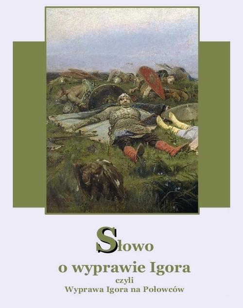 Tytuł: Słowo o wyprawie Igora
Autor: Nieznany
Wydawnictwo: Armoryka
Formaty: EPUB, MOBI