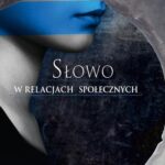 Tytuł: SŁOWO w relacjach społecznych
Autor: Ks. Andrzej Zwoliński
Wydawnictwo: Petrus
Formaty: PDF
