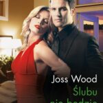 Tytuł: Ślubu nie będzie
Autor: Joss Wood
Wydawnictwo: Harlequin
Formaty: MOBI, EPUB