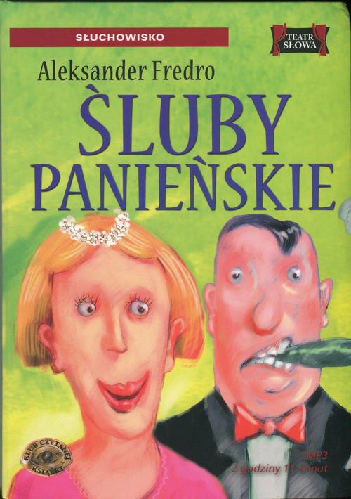 Tytuł: Śluby panieńskie
Autor: Aleksander Fredro
Wydawnictwo: SMPB
Formaty: MP3
