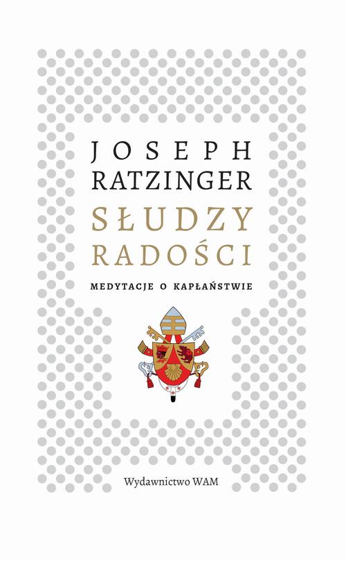 Tytuł: Słudzy radości
Autor: Joseph Ratzinger
Wydawnictwo: WAM
Formaty: EPUB