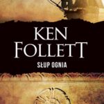 Tytuł: Słup ognia
Autor: Ken Follett
Wydawnictwo: Albatros
Formaty: EPUB, MOBI