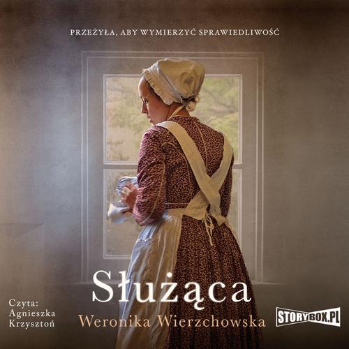 Tytuł: Służąca
Autor: Weronika Wierzchowska
Wydawnictwo: Storybox
Formaty: MP3