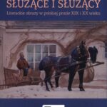 Tytuł: Służące i służący
Autor: Emanuela Tatarkiewicz
Wydawnictwo: Wydawnictwo Naukowe PWN
Formaty: EPUB, MOBI