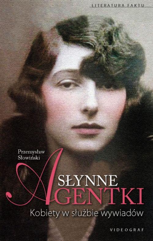 Tytuł: Słynne agentki
Autor: Przemysław Słowiński
Wydawnictwo: Videograf
Formaty: EPUB, MOBI