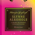 Tytuł: Słynne alkohole a prawo własności intelektualnej
Autor: Katarzyna Grzybczyk
Wydawnictwo: Wolters Kluwer
Formaty: PDF
