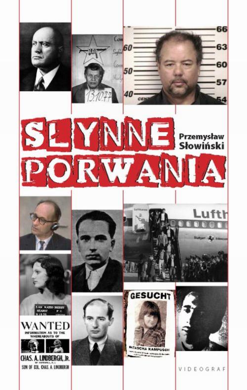 Tytuł: Słynne porwania
Autor: Przemysław Słowiński
Wydawnictwo: Videograf
Formaty: EPUB, MOBI