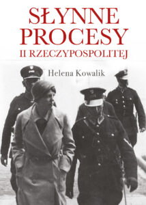 Tytuł: Słynne procesy II Rzeczypospolitej
Autor: Helena Kowalik
Wydawnictwo: Muza
Formaty: EPUB, MOBI