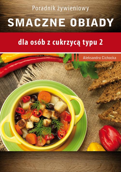 Tytuł: Smaczne obiady - dla osób z cukrzycą typu 2 i nadciśnieniem tetniczym
Autor: Aleksandra Cichocka
Wydawnictwo: Medyk
Formaty: PDF