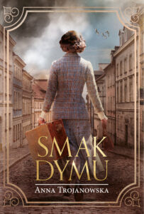 Tytuł: Smak dymu
Autor: Anna Trojanowska
Wydawnictwo: Zysk i S-ka
Formaty: EPUB, MOBI