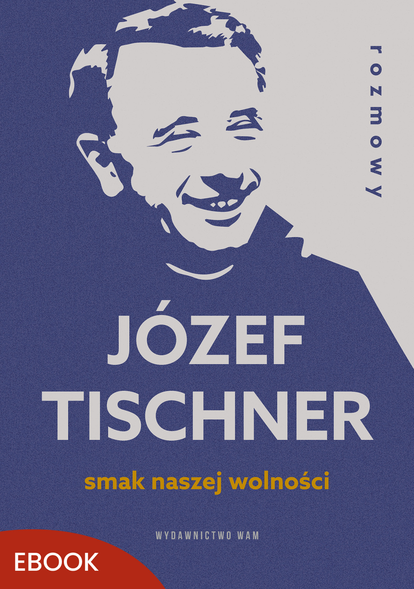 Tytuł: Smak naszej wolności. Rozmowy z ks. Józefem Tischnerem
Autor: ks. Józef Tischner
Wydawnictwo: WAM
Formaty: EPUB, MOBI