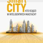 Tytuł: Smart City
Autor: Sabina Baraniewicz-Kotasińska
Wydawnictwo: Wydawnictwo Naukowe PWN
Formaty: EPUB, MOBI
