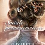 Tytuł: Śmiałe przedsięwzięcie
Autor: Elizabeth Camden
Wydawnictwo: Dreams
Formaty: EPUB, MOBI