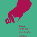 Tytuł: Śmierć jeździ audi
Autor: Kristian Bang Foss
Wydawnictwo: Marpress
Formaty: MP3