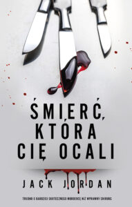 Tytuł: Śmierć, która cię ocali
Autor: Jack Jordan
Wydawnictwo: Muza
Formaty: EPUB, MOBI