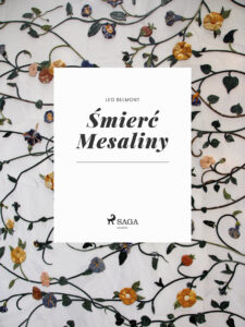 Tytuł: Śmierć Mesaliny
Autor: Leo Belmont
Wydawnictwo: SAGA Egmont
Formaty: EPUB, MOBI