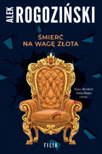Tytuł: Śmierć na wagę złota
Autor: Alek Rogoziński
Wydawnictwo: FILIA
Formaty: EPUB, MOBI