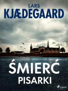 Tytuł: Śmierć pisarki
Autor: Lars Kjædegaard
Wydawnictwo: SAGA Egmont
Formaty: EPUB, MOBI